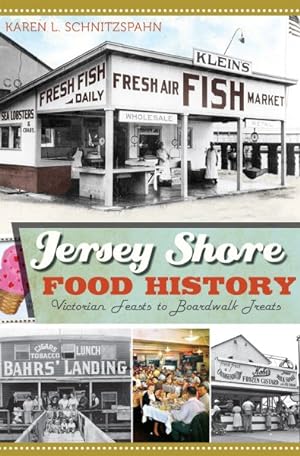 Seller image for Jersey Shore Food History : Victorian Feasts to Boardwalk Treats for sale by GreatBookPrices