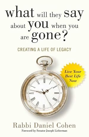 Immagine del venditore per what will they say about you when you are gone? : Creating a Life of Legacy venduto da GreatBookPrices