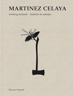 Bild des Verkufers fr Martnez Celaya : Working Methods / Metodos de trabajos zum Verkauf von GreatBookPrices