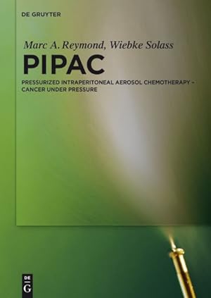 Bild des Verkufers fr Pipac : Pressurized Intraperitoneal Aerosol Chemotherapy - Cancer Under Pressure zum Verkauf von GreatBookPrices