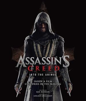 Seller image for Assassin's Creed Into the Animus : Inside a Film Centuries in the Making for sale by GreatBookPrices