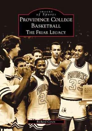 Seller image for Providence College Basketball : The Friar Legacy for sale by GreatBookPrices