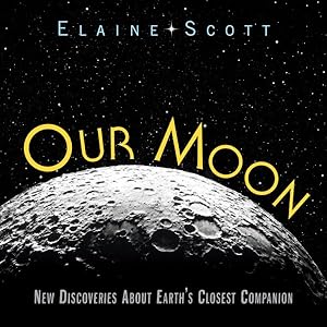 Seller image for Our Moon : New Discoveries About Earth's Closest Companion for sale by GreatBookPrices