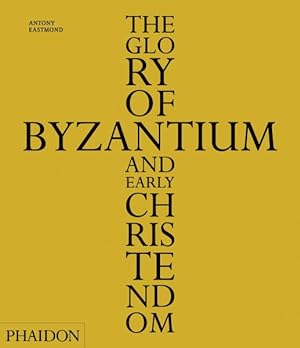 Immagine del venditore per Glory of Byzantium and Early Christendom venduto da GreatBookPrices