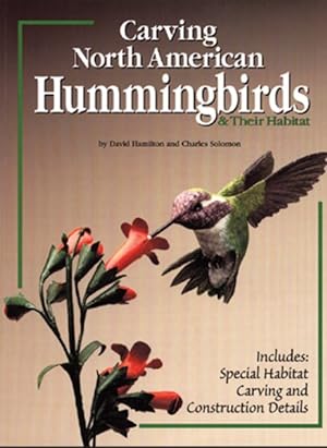 Bild des Verkufers fr Carving North American Hummingbirds and Their Habitat zum Verkauf von GreatBookPrices