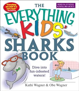 Immagine del venditore per Everything Kids' Sharks Book : Dive Into Fun-infested Waters! venduto da GreatBookPrices