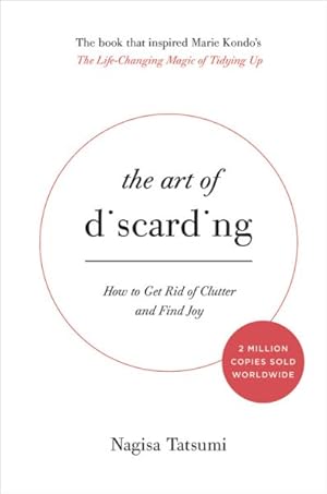 Image du vendeur pour Art of Discarding : How to Get Rid of Clutter and Find Joy mis en vente par GreatBookPrices