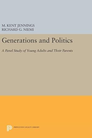 Immagine del venditore per Generations and Politics : A Panel Study of Young Adults and Their Parents venduto da GreatBookPrices