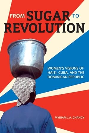 Immagine del venditore per From Sugar to Revolution : Women's Visions of Haiti, Cuba, and the Dominican Republic venduto da GreatBookPrices