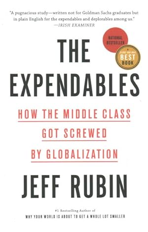 Imagen del vendedor de Expendables : How the Middle Class Got Screwed by Globalization a la venta por GreatBookPrices