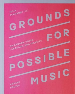 Immagine del venditore per Grounds for Possible Music : On Gender, Voice, Language, and Identity venduto da GreatBookPrices