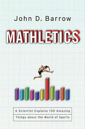 Seller image for Mathletics : A Scientist Explains 100 Amazing Things About the World of Sports for sale by GreatBookPrices