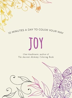 Imagen del vendedor de Joy : 10 Minutes a Day to Color Your Way a la venta por GreatBookPrices