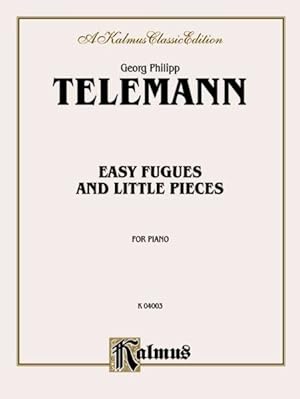 Image du vendeur pour Easy Fugues and Little Pieces For Piano : A Kalmus Classic Edition mis en vente par GreatBookPrices