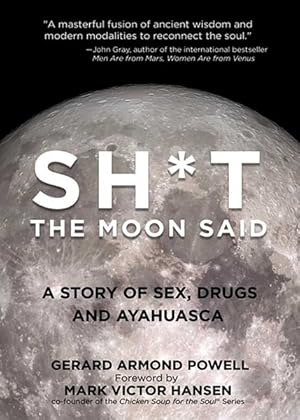 Immagine del venditore per Sh*t the Moon Said : A Story of Sex, Drugs and Transformation venduto da GreatBookPrices