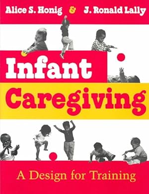Image du vendeur pour Infant Caregiving : A Design for Training mis en vente par GreatBookPrices