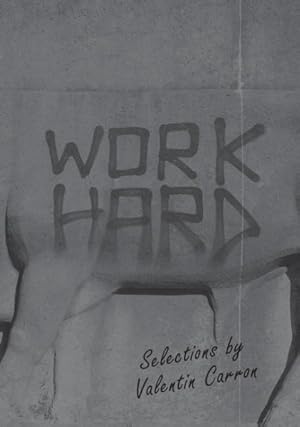 Imagen del vendedor de Work Hard : Selections by Valentin Carron a la venta por GreatBookPrices