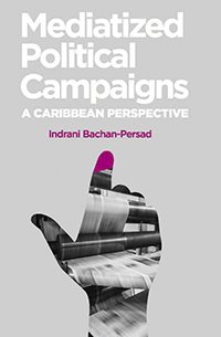 Image du vendeur pour Mediatized Political Campaigns : A Caribbean Perspective mis en vente par GreatBookPrices