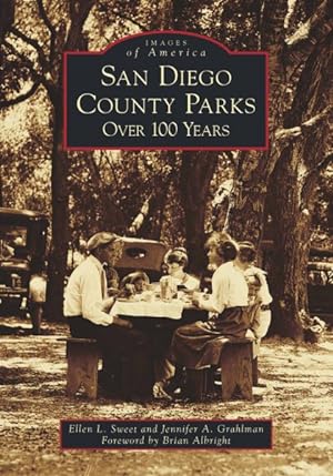 Image du vendeur pour San Diego County Parks : Over 100 Years mis en vente par GreatBookPrices