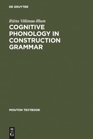Bild des Verkufers fr Cognitive Phonology in Construction Grammar : Analytic Tools for Students of English zum Verkauf von GreatBookPrices