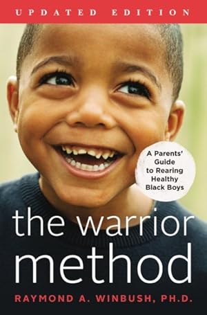 Immagine del venditore per Warrior Method : A Parents' Guide to Rearing Healthy Black Boys venduto da GreatBookPrices