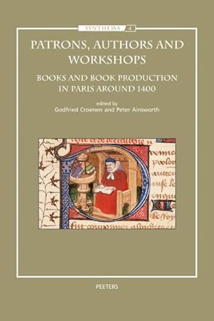 Bild des Verkufers fr Patrons, Authors And Workshops : Books And Book Production in Paris Around 1400 zum Verkauf von GreatBookPrices