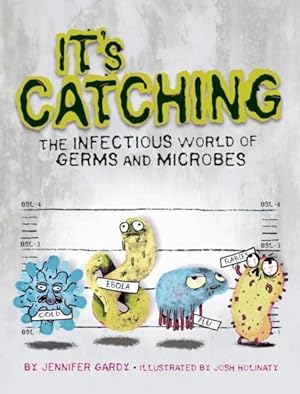 Imagen del vendedor de It's Catching : The Infectious World of Germs and Microbes a la venta por GreatBookPrices