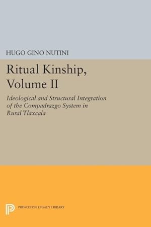 Immagine del venditore per Ritual Kinship : Ideological and Structural Integration of the Compadrazgo System in Rural Tlaxcala venduto da GreatBookPrices