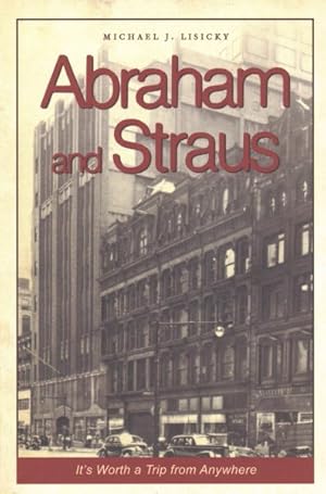 Seller image for Abraham and Straus : It's Worth a Trip from Anywhere for sale by GreatBookPrices