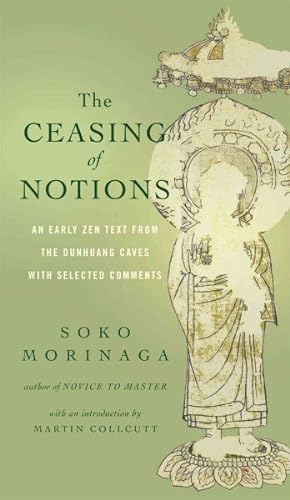Seller image for Ceasing of Notions : An Early Zen Text from the Dunhuang Caves, With Selected Comments for sale by GreatBookPrices