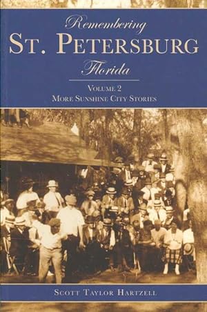 Image du vendeur pour Remembering St. Petersburg, Florida : More Sunshine City Stories mis en vente par GreatBookPrices