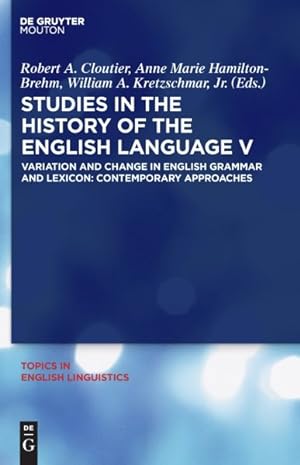 Seller image for Studies in the History of the English Language V : Variation and Change in English Grammar and Lexicon: Contemporary Approaches for sale by GreatBookPrices
