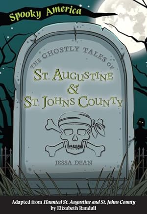 Image du vendeur pour Ghostly Tales of St. Augustine & St. Johns County mis en vente par GreatBookPrices
