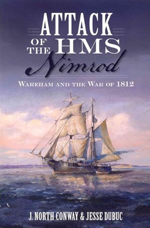 Seller image for Attack of the HMS Nimrod : Wareham and the War of 1812 for sale by GreatBookPrices