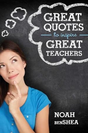Immagine del venditore per Great Quotes to Inspire Great Teachers venduto da GreatBookPrices