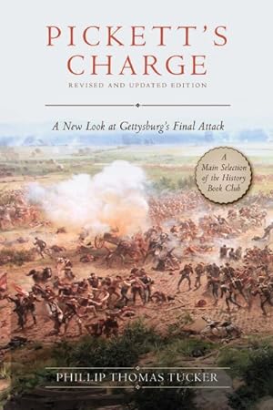 Bild des Verkufers fr Pickett's Charge : A New Look at Gettysburg's Final Attack zum Verkauf von GreatBookPrices