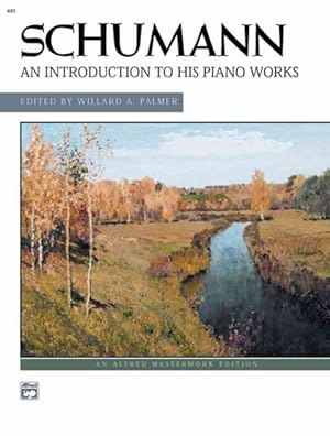 Seller image for Schumann : An Introduction to His Piano Works for sale by GreatBookPrices