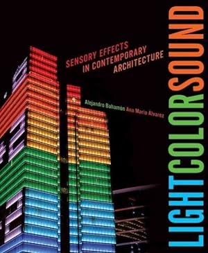 Seller image for Light Color Sound : Sensory Effects in Contemporary Architecture for sale by GreatBookPrices