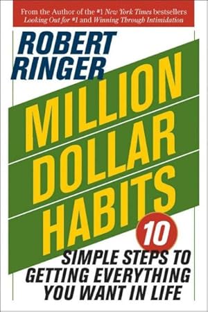 Seller image for Million Dollar Habits : 10 Simple Steps to Getting Everything You Want in Life for sale by GreatBookPrices