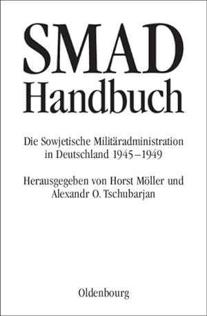 Bild des Verkufers fr Smad-handbuch : Die Sowjetische Militradministration in Deutschland 1945-1949 -Language: german zum Verkauf von GreatBookPrices