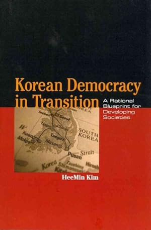 Seller image for Korean Democracy in Transition : A Rational Blueprint for Developing Societies for sale by GreatBookPrices