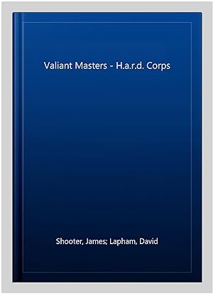 Seller image for Valiant Masters - H.a.r.d. Corps for sale by GreatBookPrices
