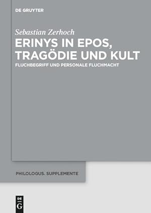 Seller image for Erinys in Epos, Tragdie Und Kult : Fluchbegriff Und Personale Fluchmacht -Language: german for sale by GreatBookPrices