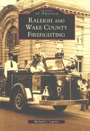 Seller image for Raleigh and Wake County Firefighting for sale by GreatBookPrices