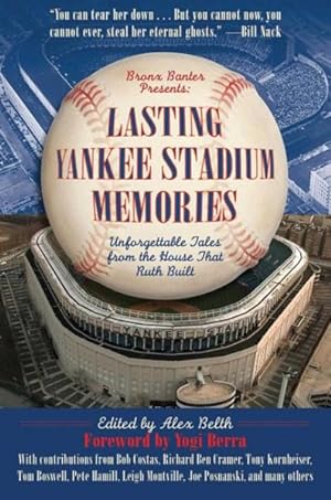 Image du vendeur pour Lasting Yankee Stadium Memories : Unforgettable Tales from the House That Ruth Built mis en vente par GreatBookPrices
