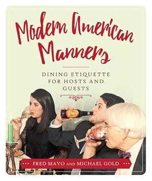 Seller image for Modern American Manners : Dining Etiquette for Hosts and Guests for sale by GreatBookPrices