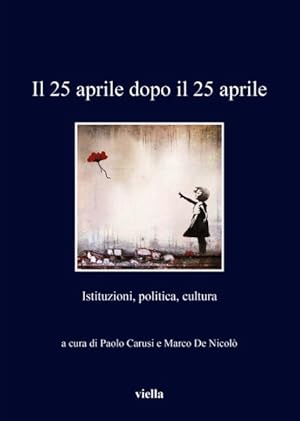 Seller image for Il 25 Aprile Dopo Il 25 Aprile : Istituzioni, Politica, Cultura -Language: Italian for sale by GreatBookPrices