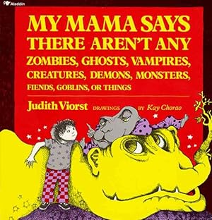 Seller image for My Mama Says There Aren't Any Zombies, Ghosts, Vampires, Creatures, Demons, Monsters, Fiends, Goblins or Things for sale by GreatBookPrices