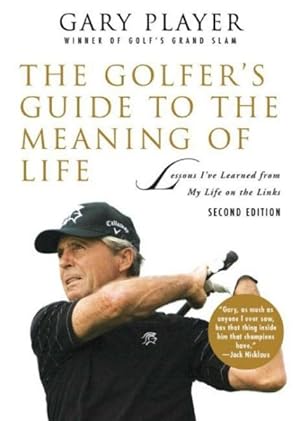 Seller image for Golfer's Guide to the Meaning of Life : Lessons I've Learned from My Life on the Links for sale by GreatBookPrices
