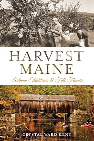 Image du vendeur pour Harvest Maine : Autumn Traditions & Fall Flavors mis en vente par GreatBookPrices